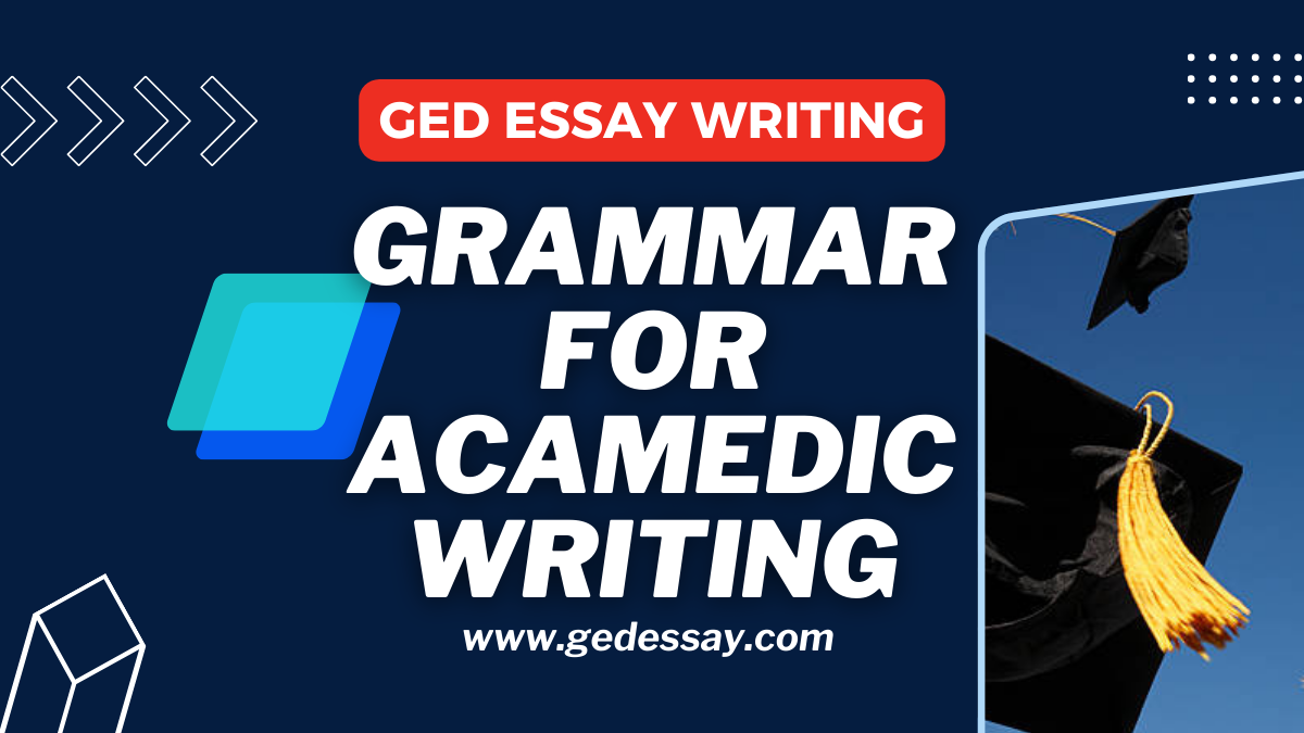 A graphic promoting GED essay writing, featuring the text "Grammar for Academic Writing" in bold white letters on a dark blue background. The design includes a graduation cap with a yellow tassel and a website link at the bottom: www.gedessay.com.